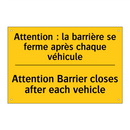Attention : la barrière se ferme  /.../ - Attention Barrier closes after  /.../