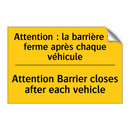 Attention : la barrière se ferme  /.../ - Attention Barrier closes after  /.../