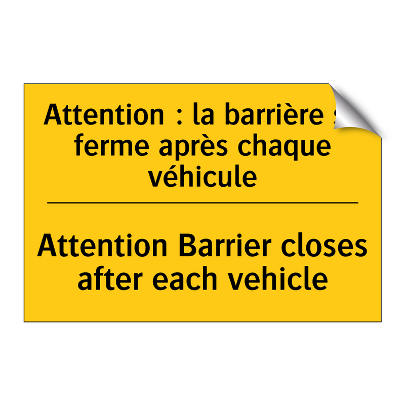 Attention : la barrière se ferme  /.../ - Attention Barrier closes after  /.../