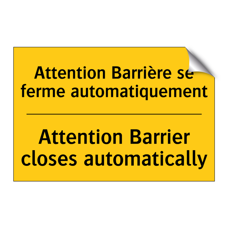 Attention Barrière se ferme automatiquement /.../ - Attention Barrier closes automatically /.../