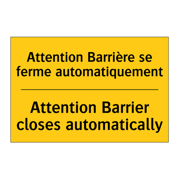 Attention Barrière se ferme automatiquement /.../ - Attention Barrier closes automatically /.../