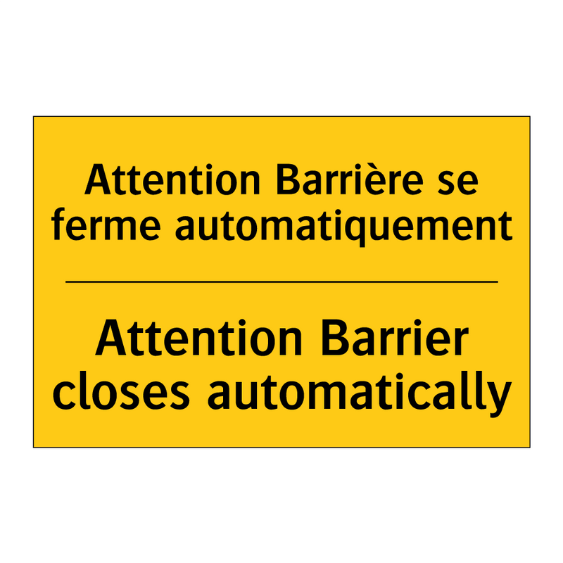 Attention Barrière se ferme automatiquement /.../ - Attention Barrier closes automatically /.../