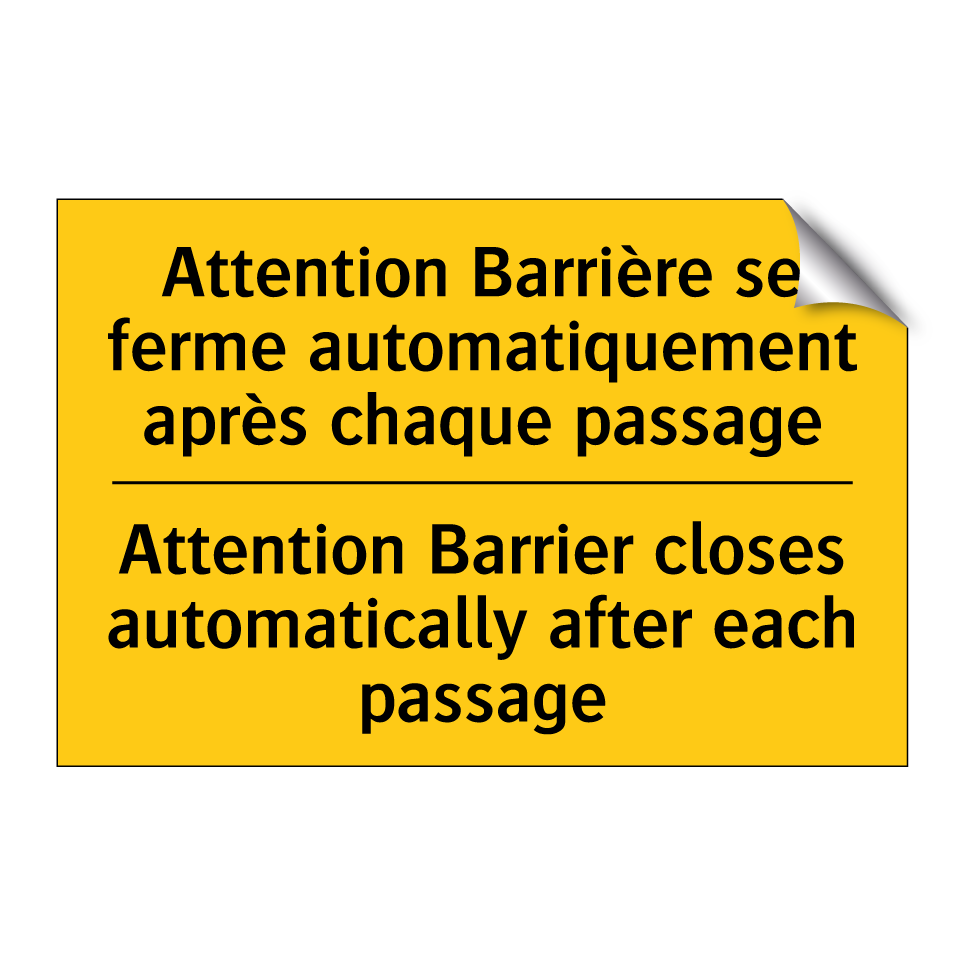 Attention Barrière se ferme automatiquement  /.../ - Attention Barrier closes automatically  /.../