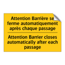 Attention Barrière se ferme automatiquement  /.../ - Attention Barrier closes automatically  /.../