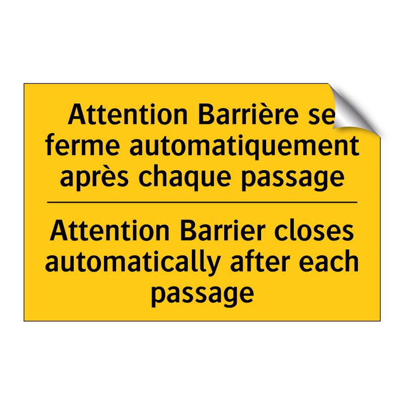 Attention Barrière se ferme automatiquement  /.../ - Attention Barrier closes automatically  /.../