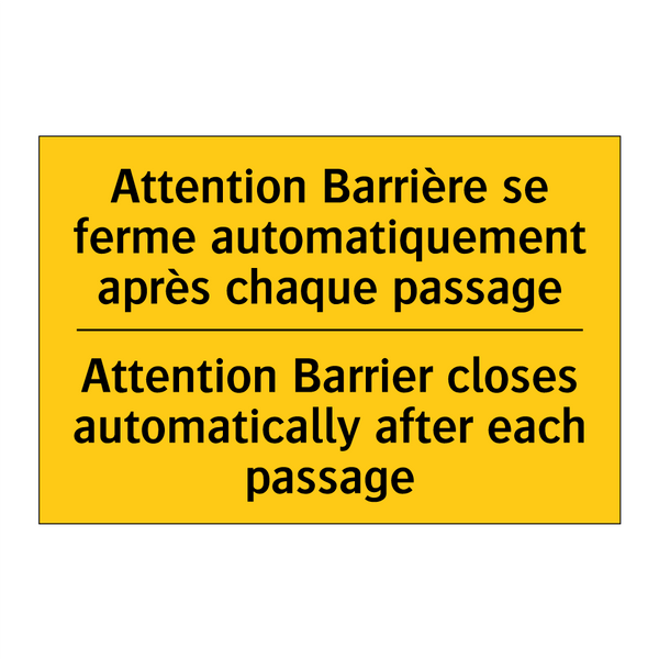 Attention Barrière se ferme automatiquement  /.../ - Attention Barrier closes automatically  /.../