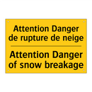 Attention Danger de rupture de  /.../ - Attention Danger of snow breakage /.../