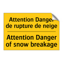 Attention Danger de rupture de  /.../ - Attention Danger of snow breakage /.../