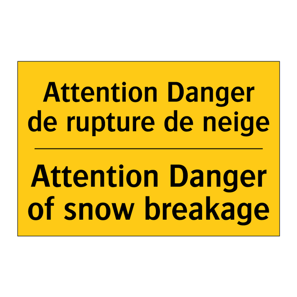 Attention Danger de rupture de  /.../ - Attention Danger of snow breakage /.../