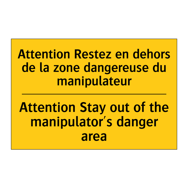 Attention Restez en dehors de  /.../ - Attention Stay out of the manipulator's  /.../