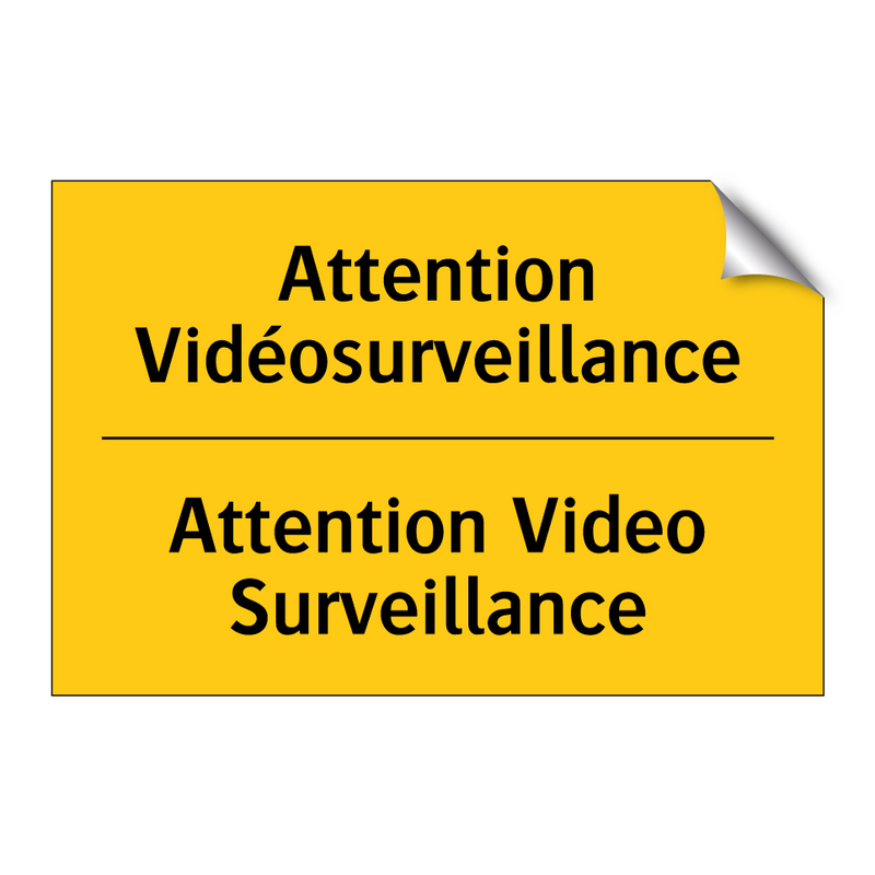 Attention Vidéosurveillance - Attention Video Surveillance