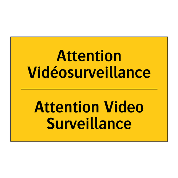 Attention Vidéosurveillance - Attention Video Surveillance