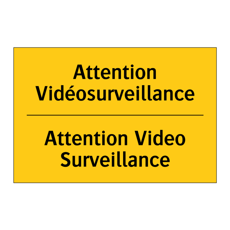 Attention Vidéosurveillance - Attention Video Surveillance