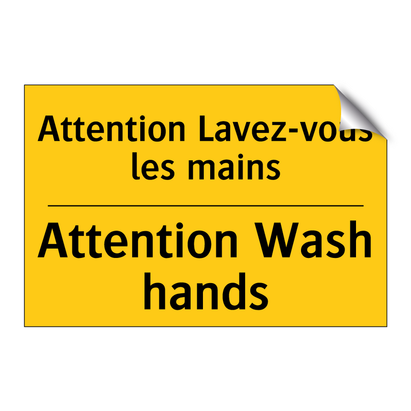 Attention Lavez-vous les mains - Attention Wash hands