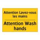 Attention Lavez-vous les mains - Attention Wash hands