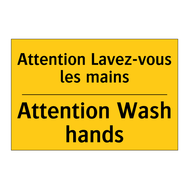 Attention Lavez-vous les mains - Attention Wash hands