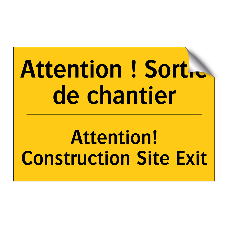 Attention ! Sortie de chantier - Attention! Construction Site Exit /.../