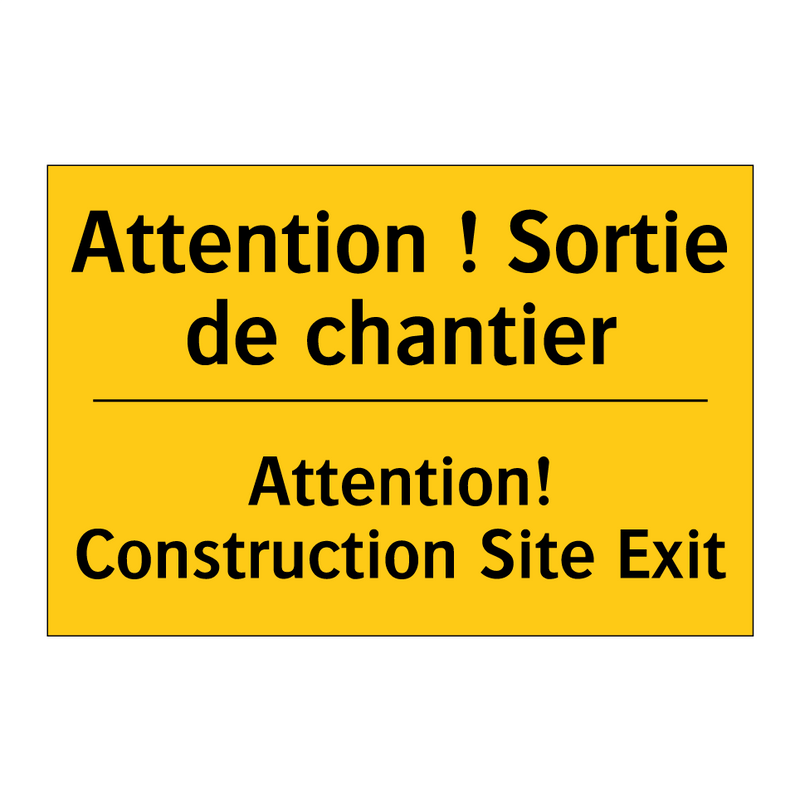 Attention ! Sortie de chantier - Attention! Construction Site Exit /.../