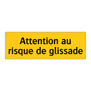 Attention au risque de glissade
