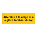 Attention à la neige et à la glace tombant du toit
