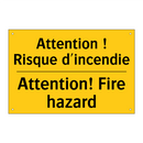 Attention ! Risque d'incendie - Attention! Fire hazard