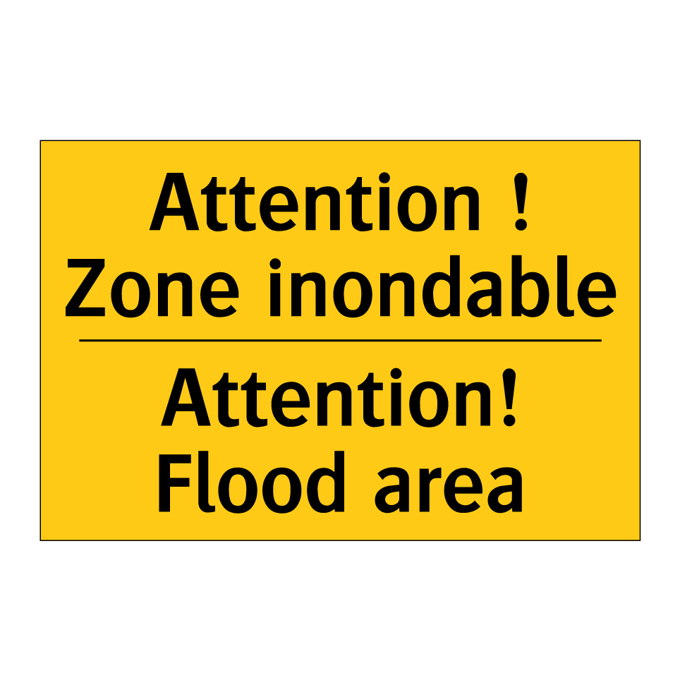 Attention ! Zone inondable - Attention! Flood area