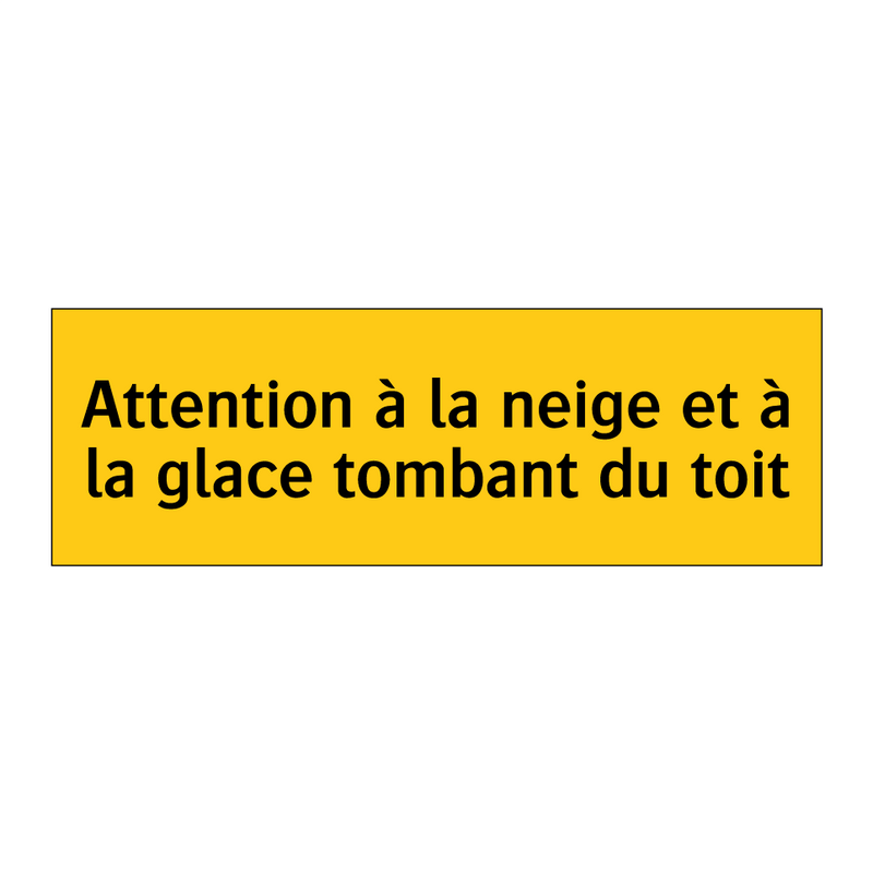 Attention à la neige et à la glace tombant du toit