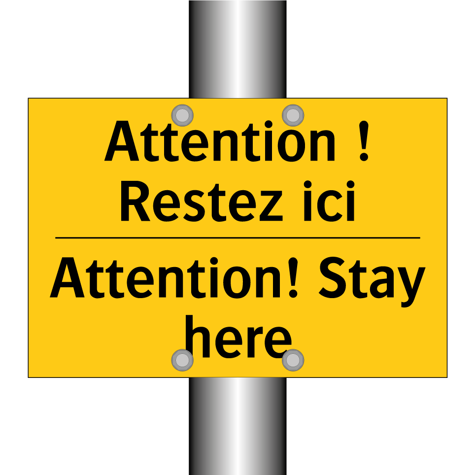 Attention ! Restez ici - Attention! Stay here