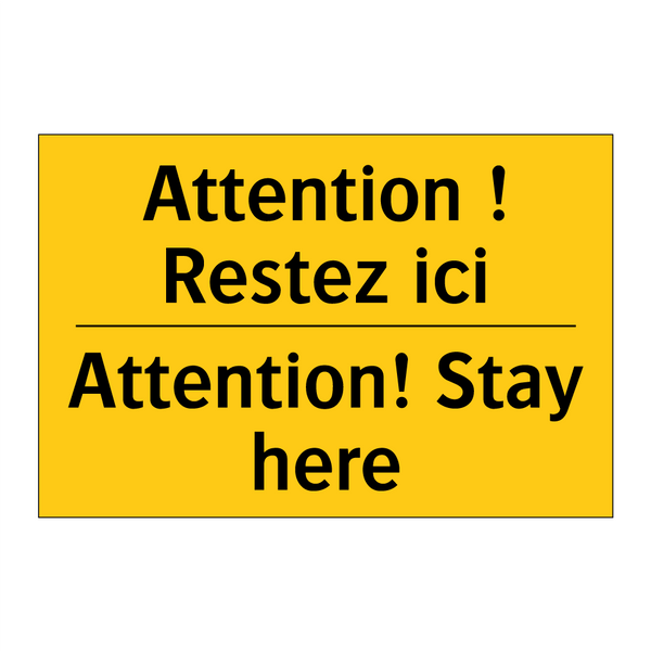 Attention ! Restez ici - Attention! Stay here