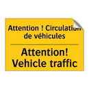 Attention ! Circulation de véhicules /.../ - Attention! Vehicle traffic
