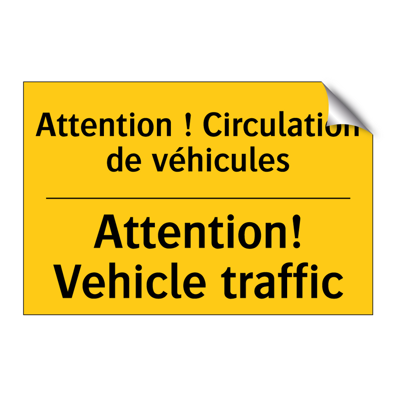 Attention ! Circulation de véhicules /.../ - Attention! Vehicle traffic