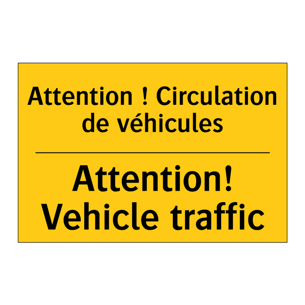 Attention ! Circulation de véhicules /.../ - Attention! Vehicle traffic