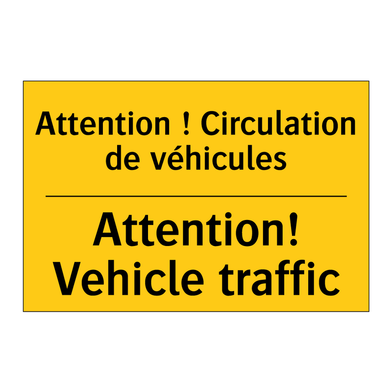 Attention ! Circulation de véhicules /.../ - Attention! Vehicle traffic