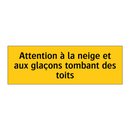 Attention à la neige et aux glaçons tombant des toits