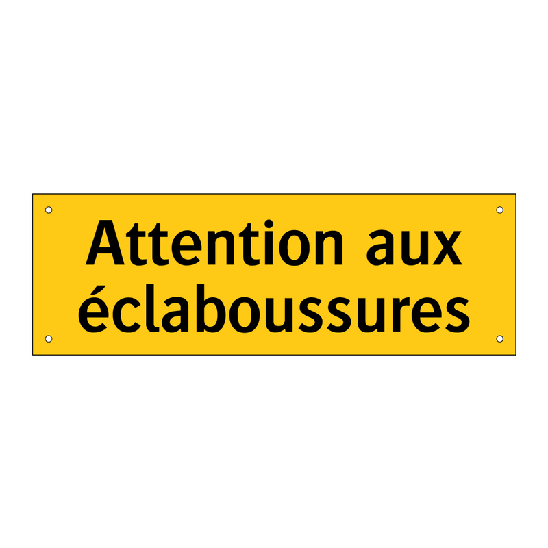 Attention aux éclaboussures