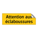 Attention aux éclaboussures