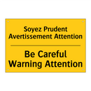 Soyez Prudent Avertissement Attention /.../ - Be Careful Warning Attention