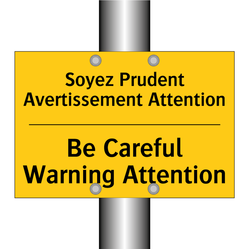 Soyez Prudent Avertissement Attention /.../ - Be Careful Warning Attention