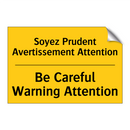 Soyez Prudent Avertissement Attention /.../ - Be Careful Warning Attention