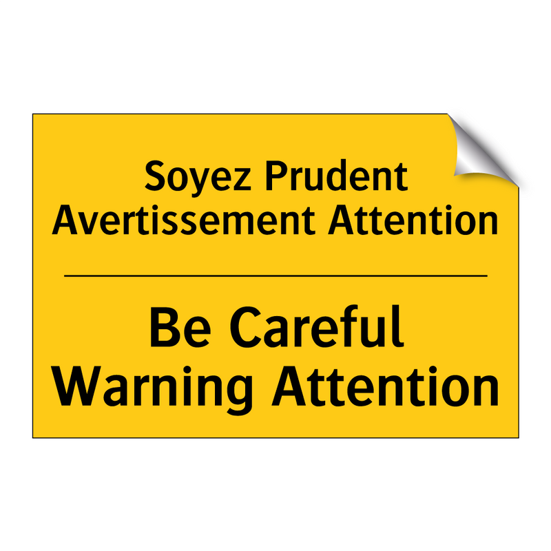 Soyez Prudent Avertissement Attention /.../ - Be Careful Warning Attention
