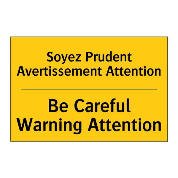 Soyez Prudent Avertissement Attention /.../ - Be Careful Warning Attention