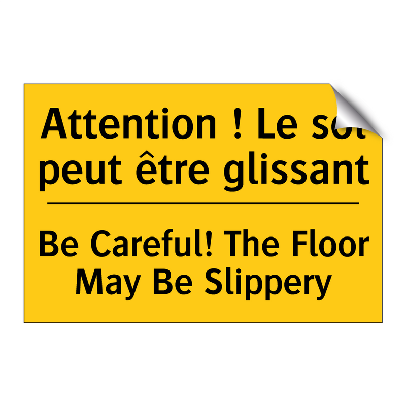 Attention ! Le sol peut être glissant /.../ - Be Careful! The Floor May Be Slippery /.../