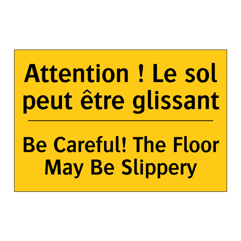 Attention ! Le sol peut être glissant /.../ - Be Careful! The Floor May Be Slippery /.../