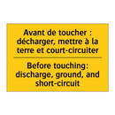 Avant de toucher : décharger,  /.../ - Before touching: discharge, ground,  /.../