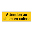 Attention au chien en colère