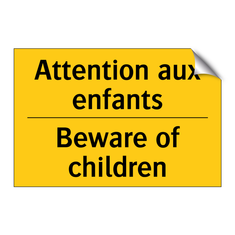Attention aux enfants - Beware of children
