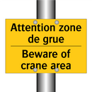 Attention zone de grue - Beware of crane area