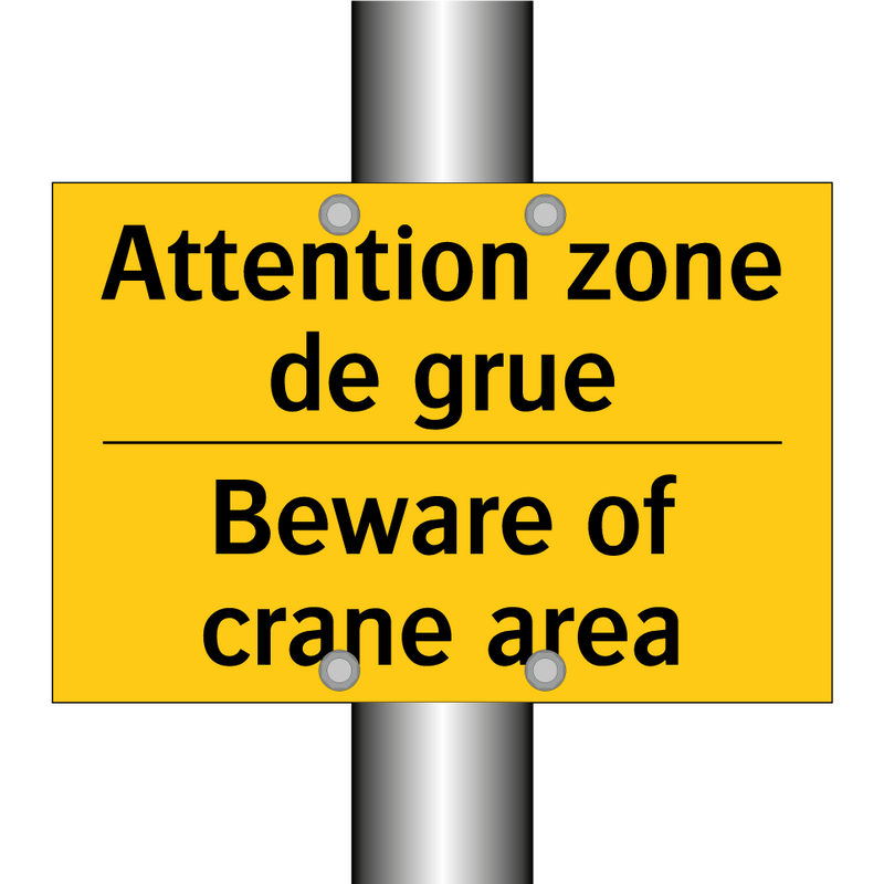 Attention zone de grue - Beware of crane area