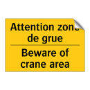 Attention zone de grue - Beware of crane area