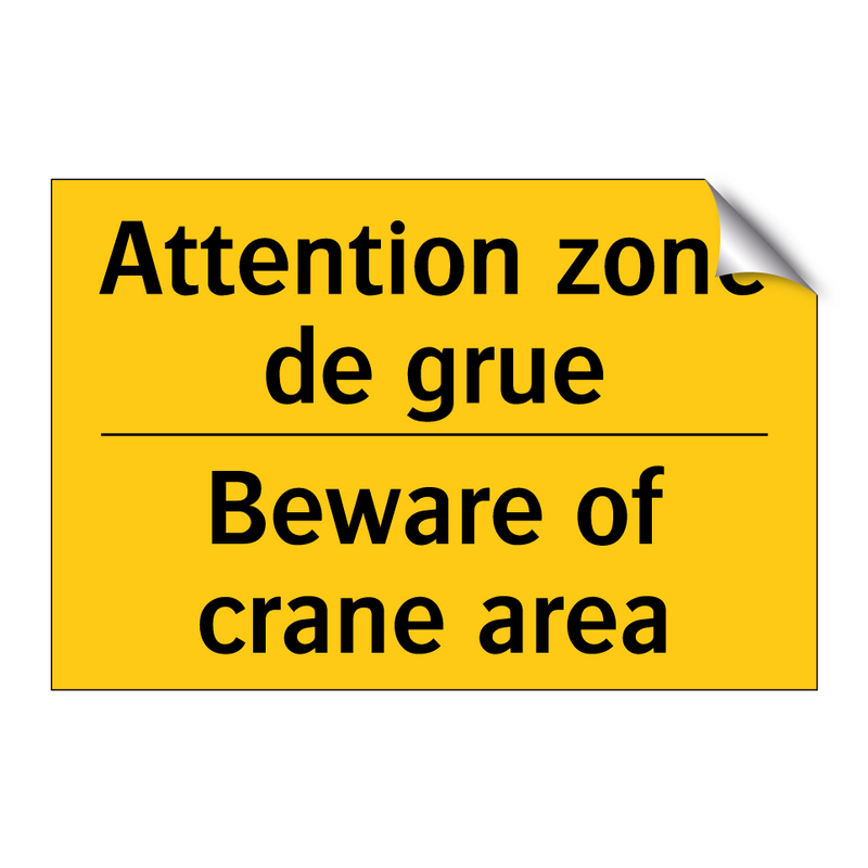 Attention zone de grue - Beware of crane area